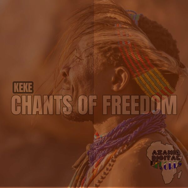 Keke - Chants Of Freedom / Azania Digital Records