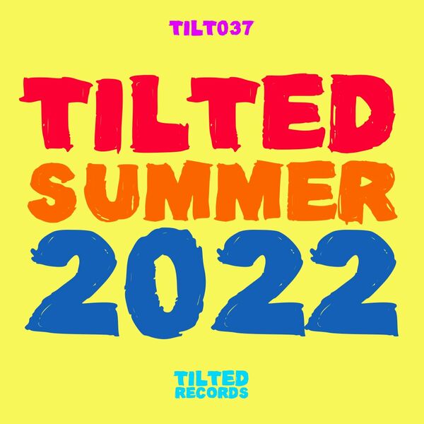 VA - Tilted Summer 2022 / Tilted Records