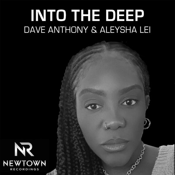 Dave Anthony & Aleysha Lei - Into The Deep / Newtown Recordings