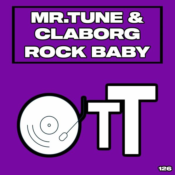 Mr.Tune & Claborg - Rock Baby / Over The Top