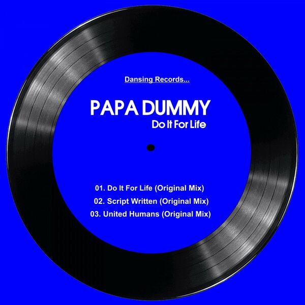 Papa Dummy - Do It For Life / Dansing Records