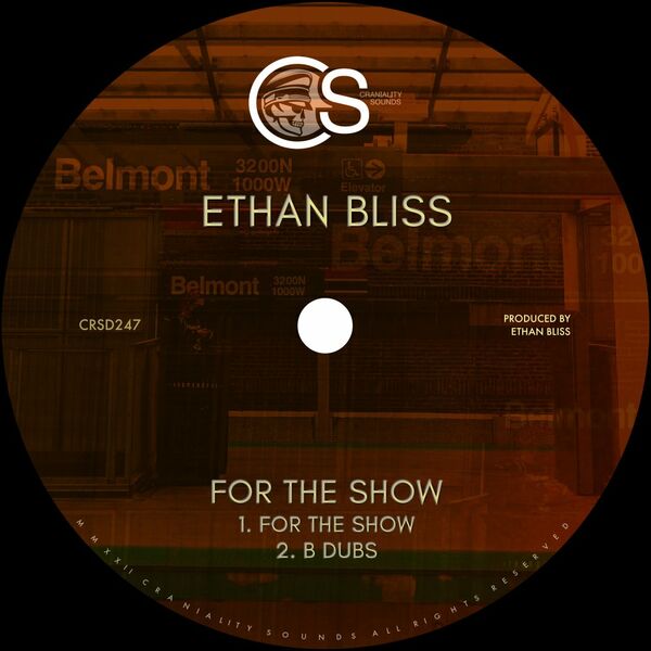 Ethan Bliss - For The Show / Craniality Sounds
