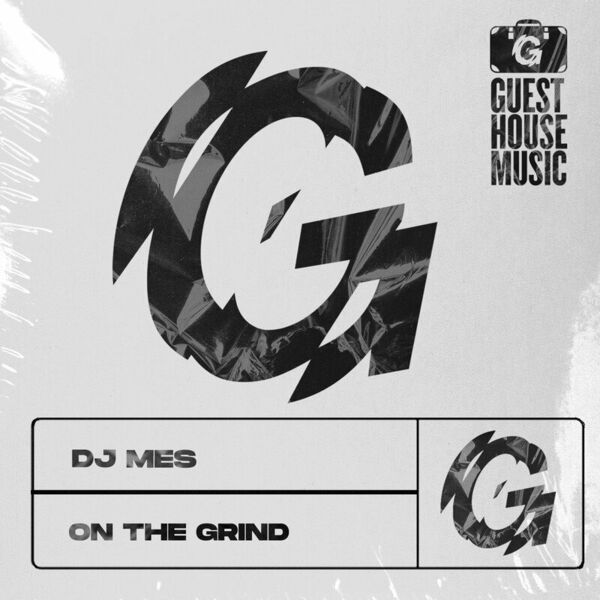 DJ Mes - On The Grind / Guesthouse Music