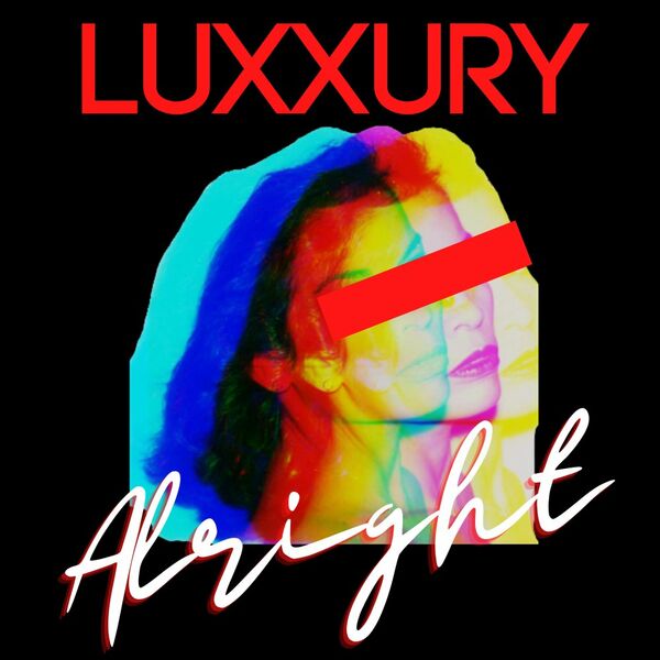 Luxxury - Alright / Nolita Records