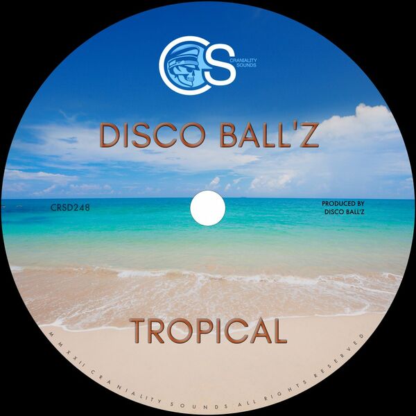 Disco Ball'z - Tropical / Craniality Sounds