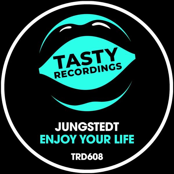 Jungstedt - Enjoy Your Life / Tasty Recordings