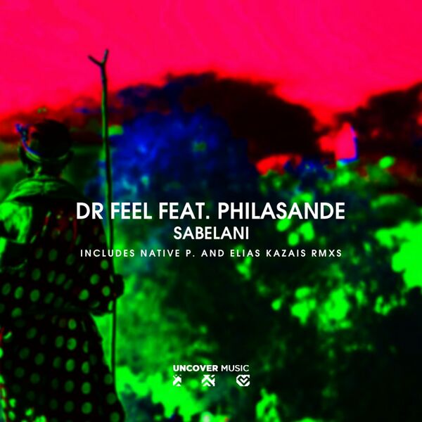 Dr Feel ft Philasande - Sabelani / Uncover Music