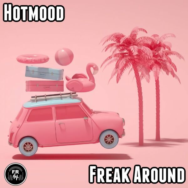Hotmood - Freak Around / Funky Revival