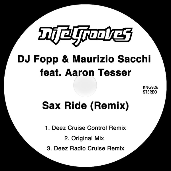 DJ Fopp & Maurizio Sacchi feat. Aaron Tesser - Sax Ride (Remix) / Nite Grooves