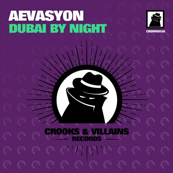 Aevasyon - Dubai By Night / Crooks & Villains Records