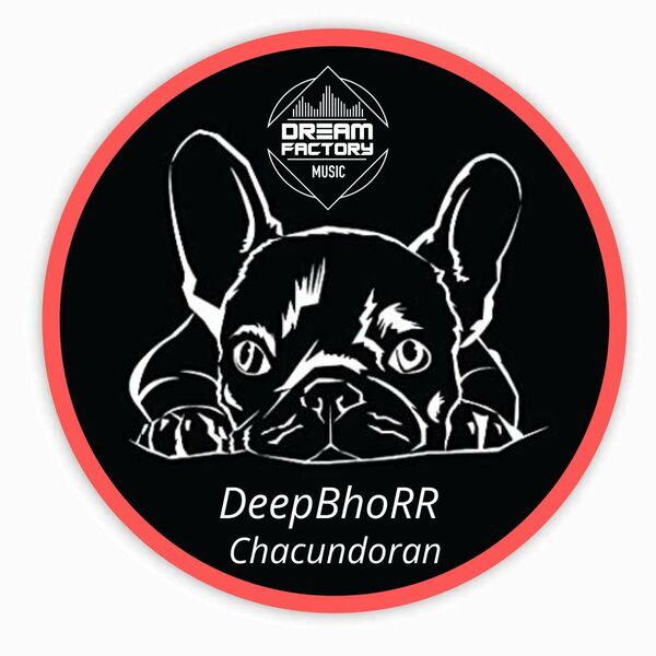 DeepBhoRR - Chacundoran / Dream Factory Music
