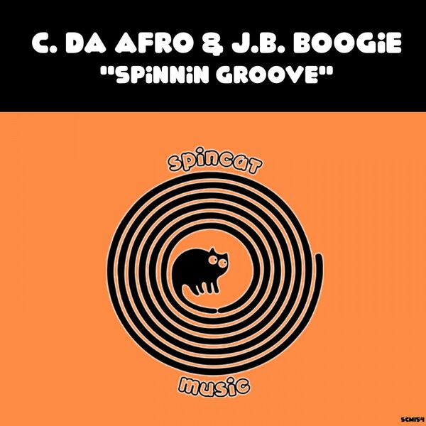 C. Da Afro & J.B. Boogie - Spinnin Groove / SpinCat Music