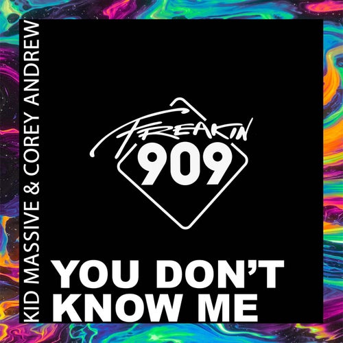 Kid Massive, Corey Andrew - You Don't Know Me / Freakin909