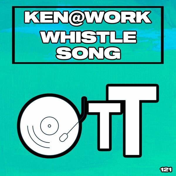 Ken@Work - Whistle Song / Over The Top