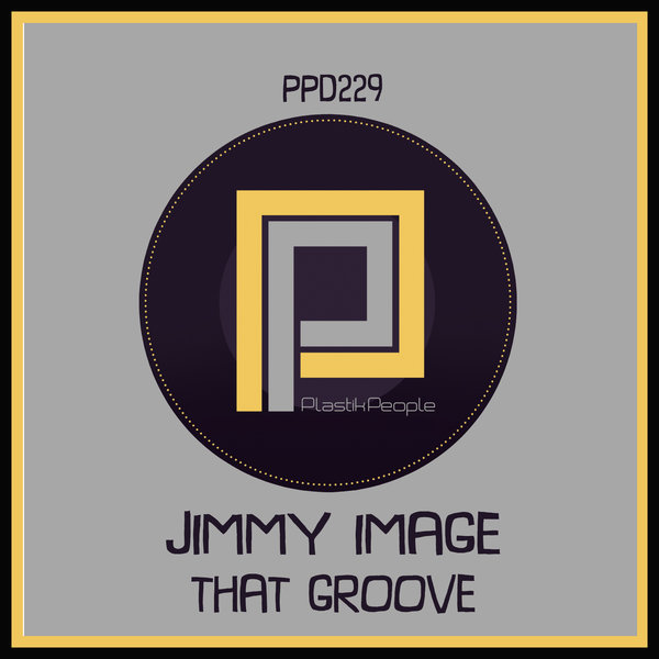 Jimmy Image - That Groove / Plastik People Digital