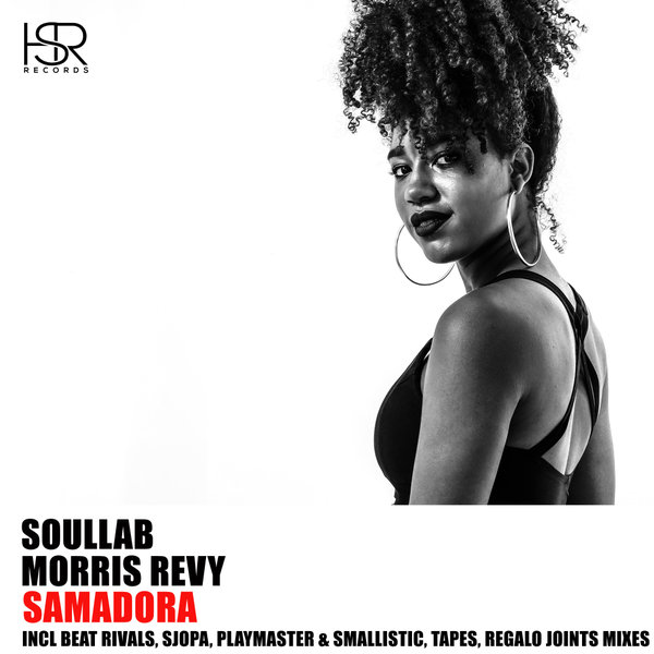 SoulLab & Morris Revy - Samadora (Remixes) / HSR Records