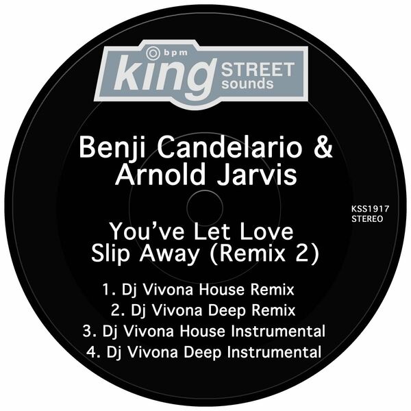 Benji Candelario & Arnold Jarvis - You’ve Let Love Slip Away (Remix 2) / King Street Sounds