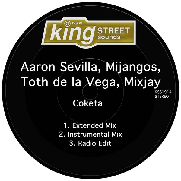 Aaron Sevilla, Mijangos feat. Toth de la Vega & Mixjay - Coketa / King Street Sounds