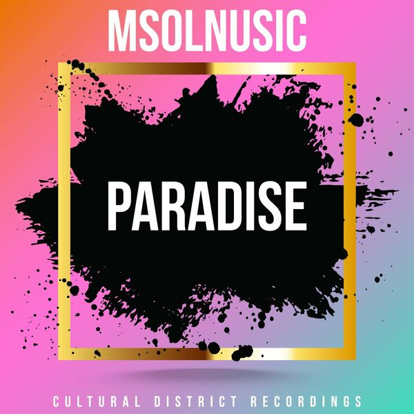 Msolnusic - Paradise / Cultural District Recordings
