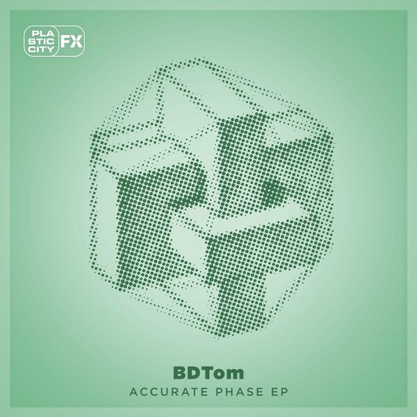 bdtom - Accurate Phase EP / Plastic City FX