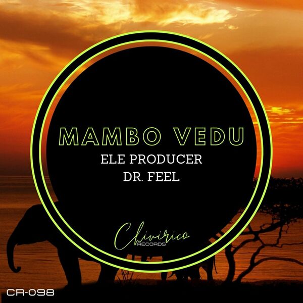 Ele Producer & Dr Feel - Mambo Vedu / Chivirico Records