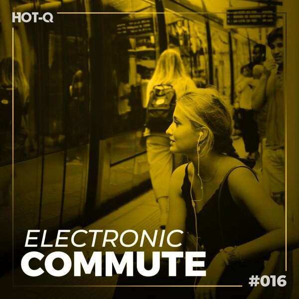 VA - Electronic Commute 016 / HOT-Q