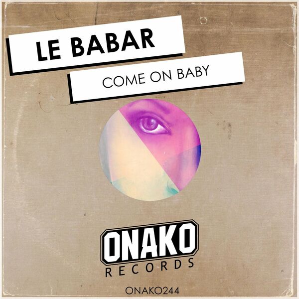 Le Babar - Come On Baby / Onako Records