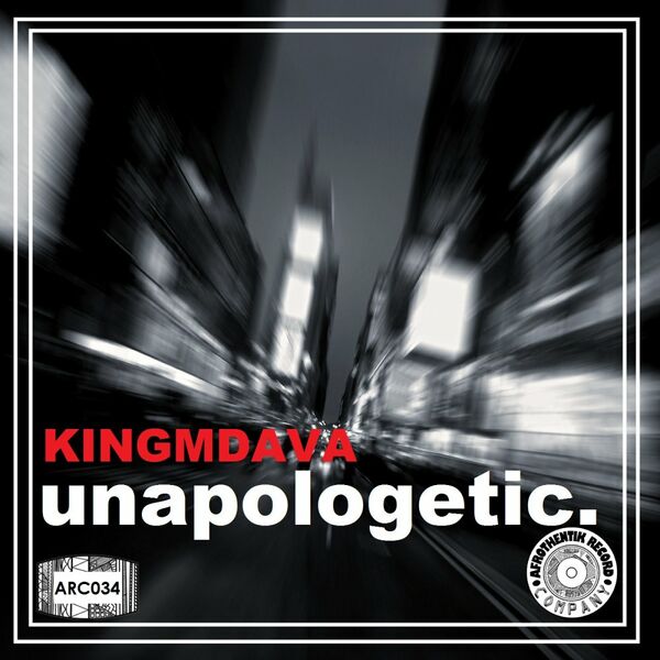 KingMdava - unapologetic EP / Afrothentik Record Company