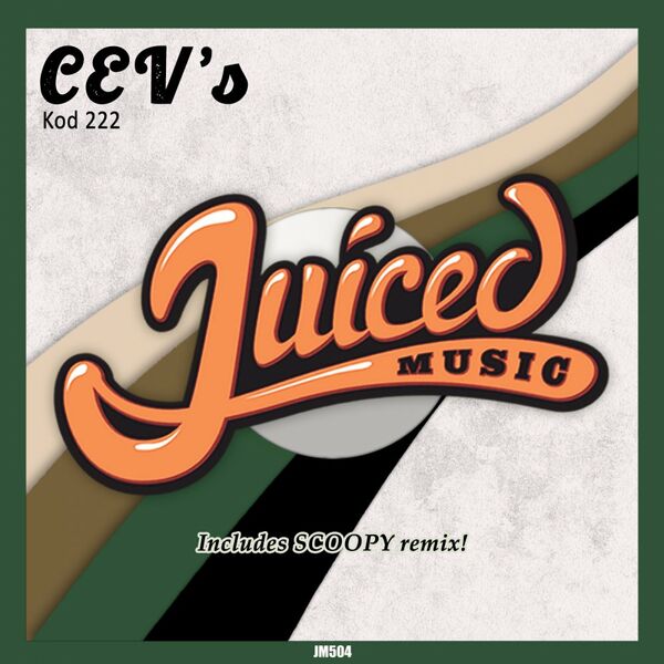 CEV's - Kod 222 / Juiced Music