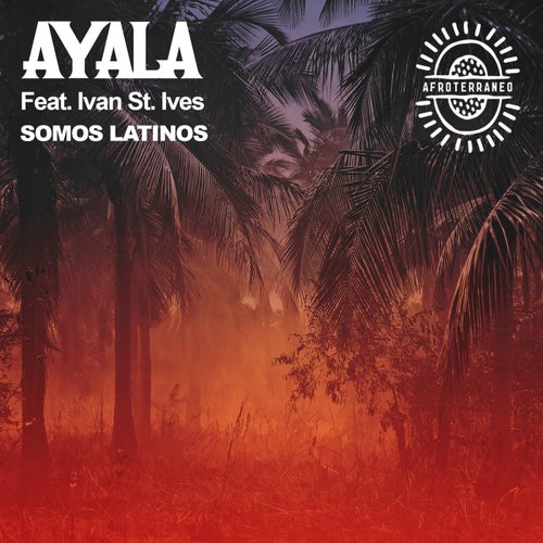 Ayala (IT), Ivan St. IVes - Somos Latinos / Afroterraneo Music