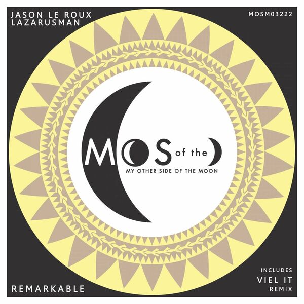Jason Le Roux & Lazarusman - Remarkable / My Other Side of the Moon