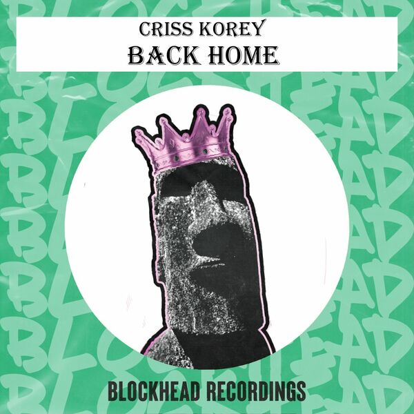 Criss Korey - Back Home / Blockhead Recordings