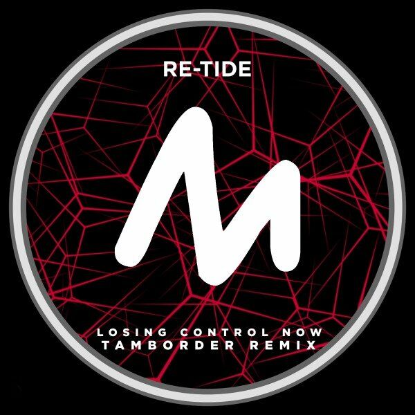 Re-Tide - Losing Control Now (Just for Tonight) (Tamborder Remix) / Metropolitan Recordings