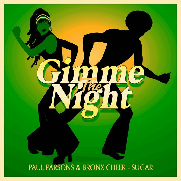 Paul Parsons & Bronx Cheer - Sugar (Club Mix) / Gimme The Night