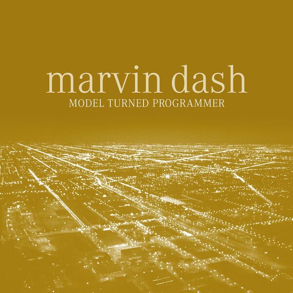 Marvin Dash - Model Turned Programmer / Moon Harbour