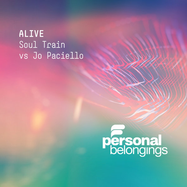 Soul Train & Jo Paciello - Alive / Personal Belongings