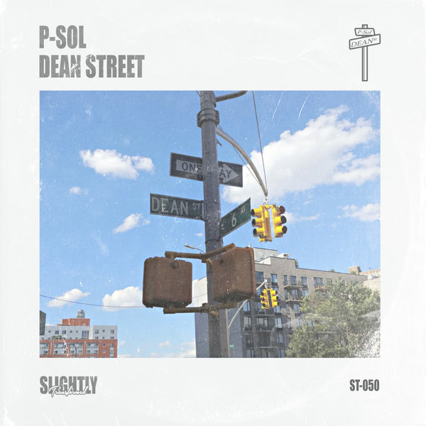 P Sol - Dean Street / Slightly Transformed