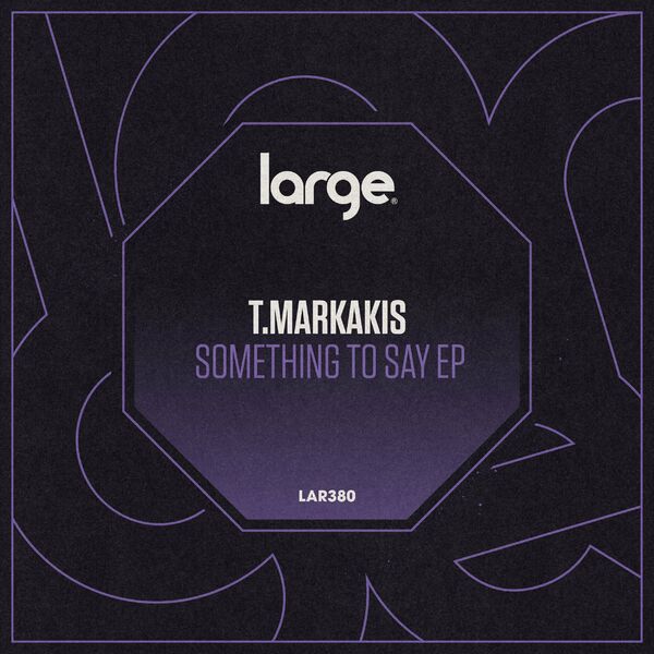 T.Markakis - Something To Say / Large Music