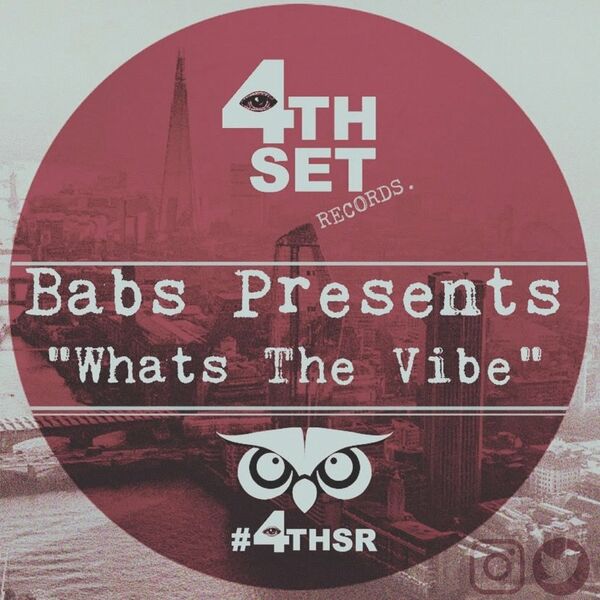 Babs Presents - Whats The Vibe / 4th Set Records