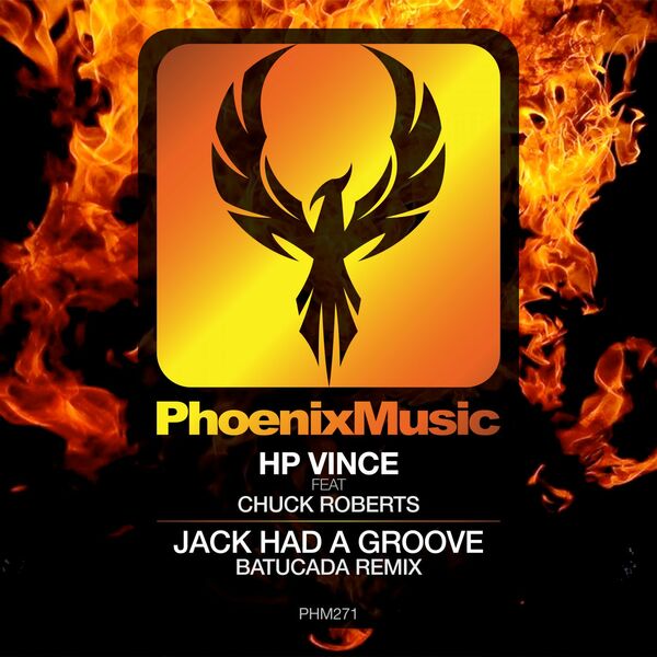 HP Vince & Chuck Roberts - Jack Had A Groove (Batucada Remix) / Phoenix Music