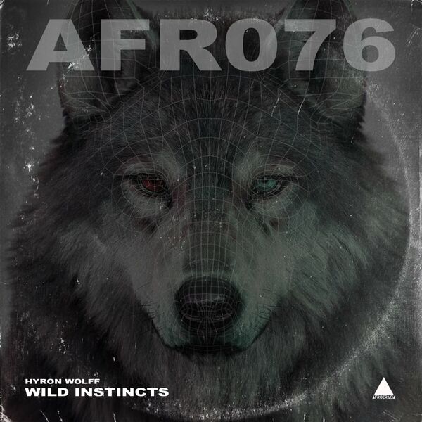 Hyron Wolff - Wild Instincts / Afrocracia Records