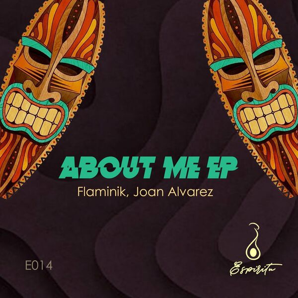 Flaminik & Joan Alvarez - About Me EP / ESPIRITU