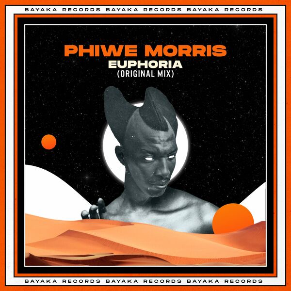 Phiwe Morris - Euphoria / Bayaka Records
