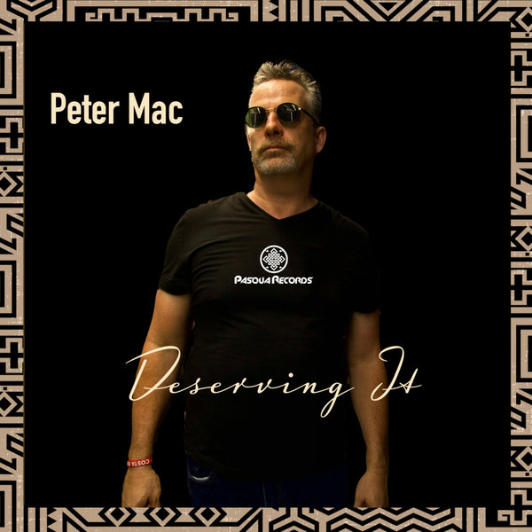Peter Mac - Deserving It / Pasqua Records