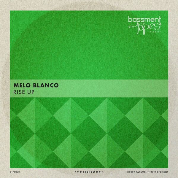 Melo Blanco - Rise Up / Bassment Tapes