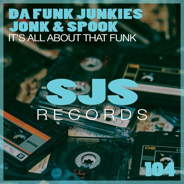 Jonk & Spook - It's All About That Funk / Sjs Records