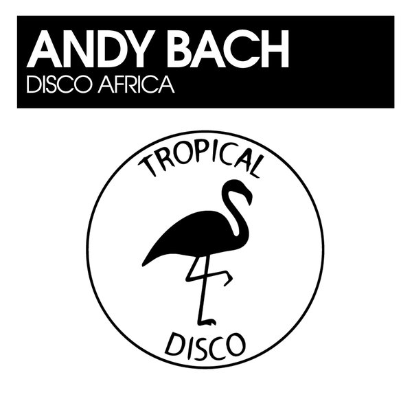 Andy Bach - Disco Africa / Tropical Disco Records
