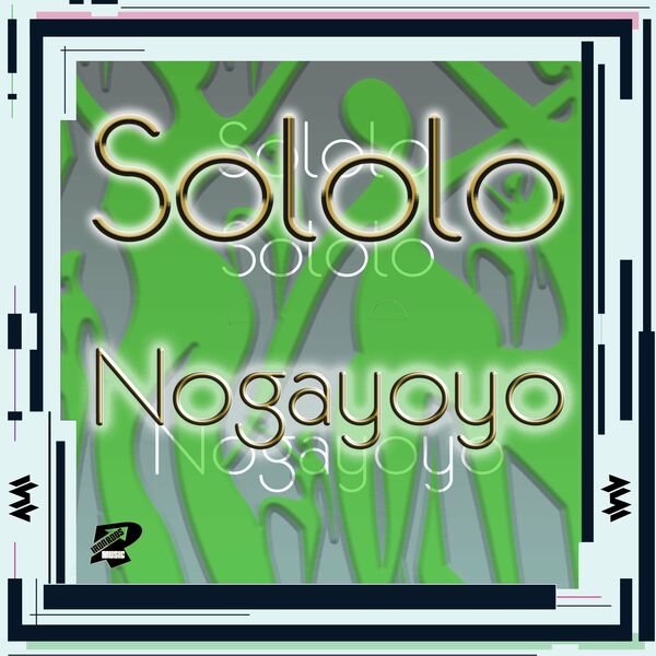 Sololo - Nogayoyo (Poontjies Mix) / Iron Rods Music