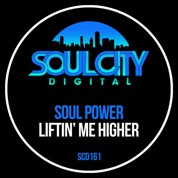 Soul Power - Liftin' Me Higher / Soul City Digital