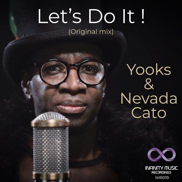 Yooks & Nevada Cato - Let's Do It! / Infinity Music Recordings